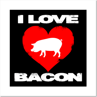 I LOVE BACON Posters and Art